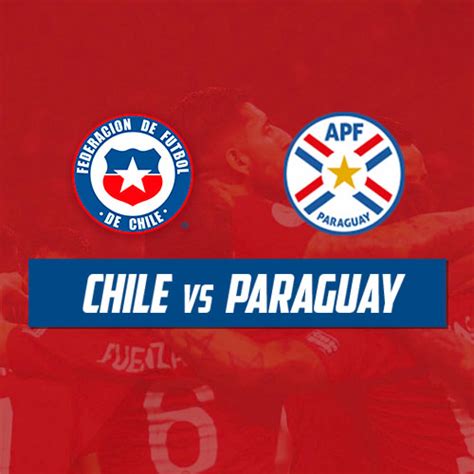 entradas chile vs paraguay
